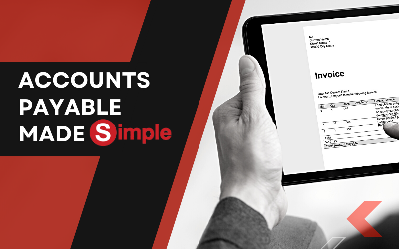 Accounts Payable Processes Made Easy with Simple Software