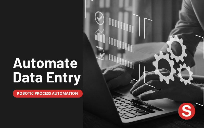 automate data entry easily and efficiently using robotic process automation
